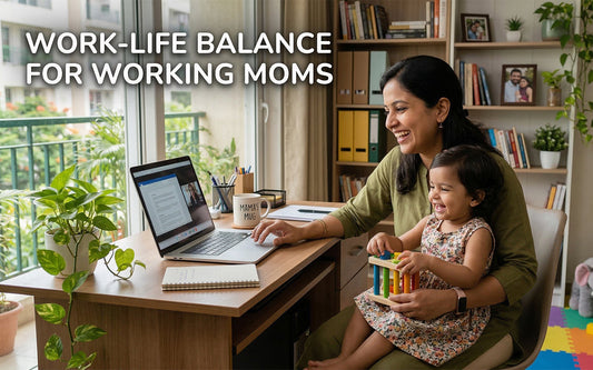 Work-Life Balance for Working New Indian Moms